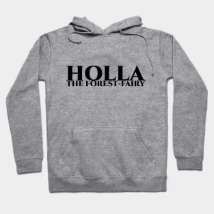 Holla, the forest-fairy - schwarz Hoodie